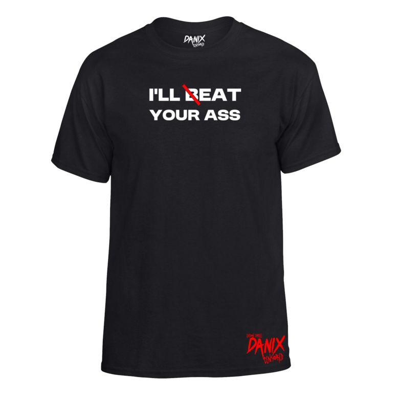 Tshirt I'll beat your ass